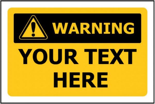 Picture of WARNING CUSTOM PRINTED TEXT 600 X 480 ACM SIGN